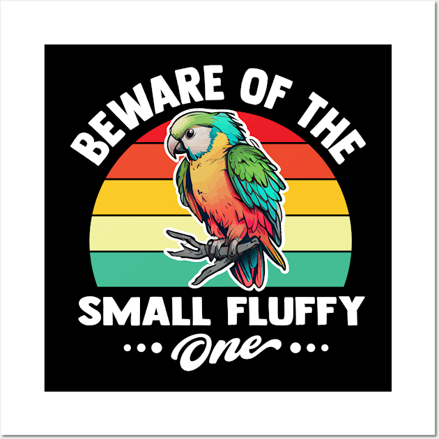 beware of the small fluffy one funny Parrot lovers Wall Art by TheDesignDepot